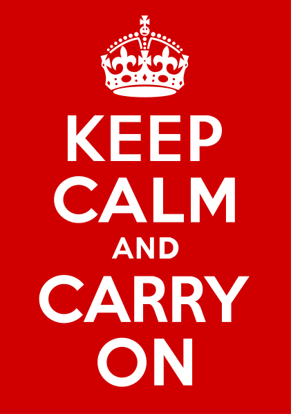 Keep Calm and Carry on